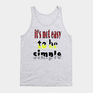 it's not easy to be simple Tank Top